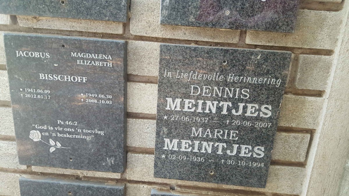 BISSCHOFF Jacobus 1941-2012 &amp; Magdalena Elizabeth 1949-2008 :: MEINTJES Dennis 1937-2007 &amp; Marie 1936-1994