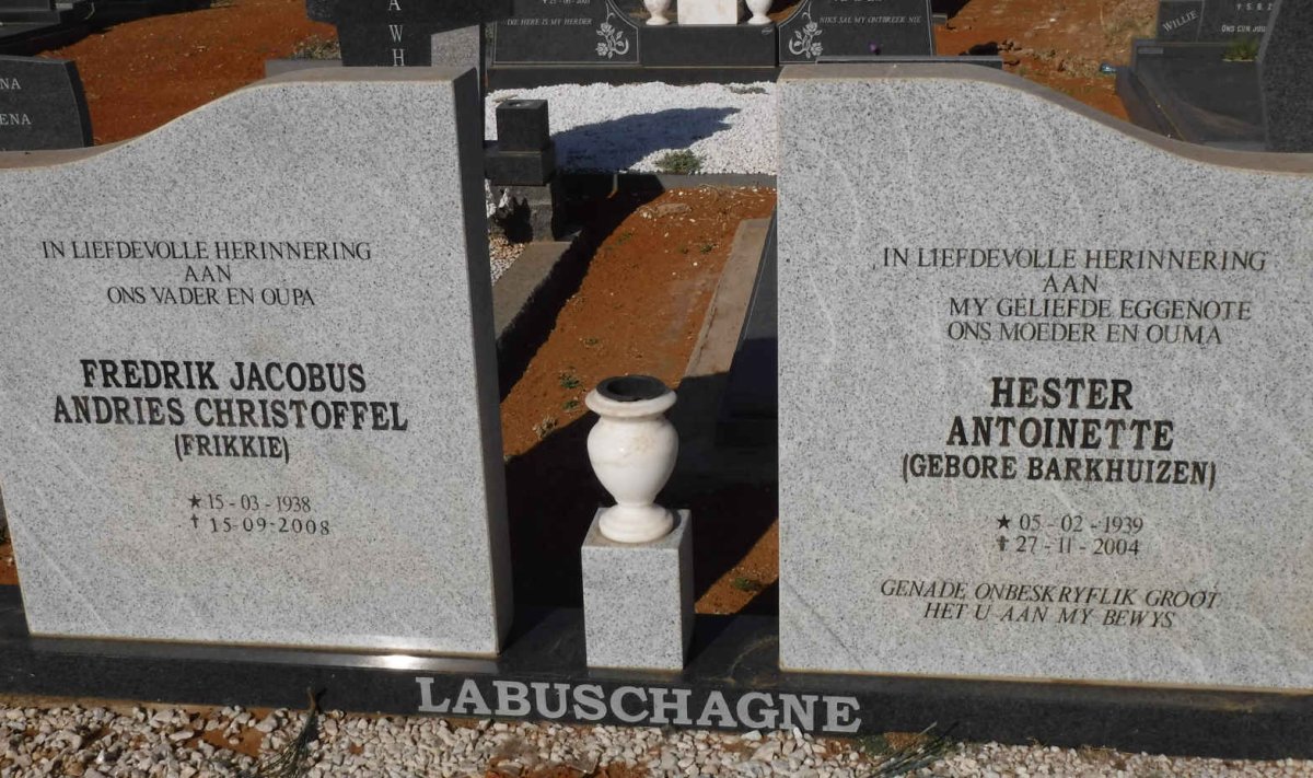 LABUSCHAGNE Fredrik Jacobus Andries Christoffel 1938-2008 &amp; Hester Antoinette BARKHUIZEN 1939-2004