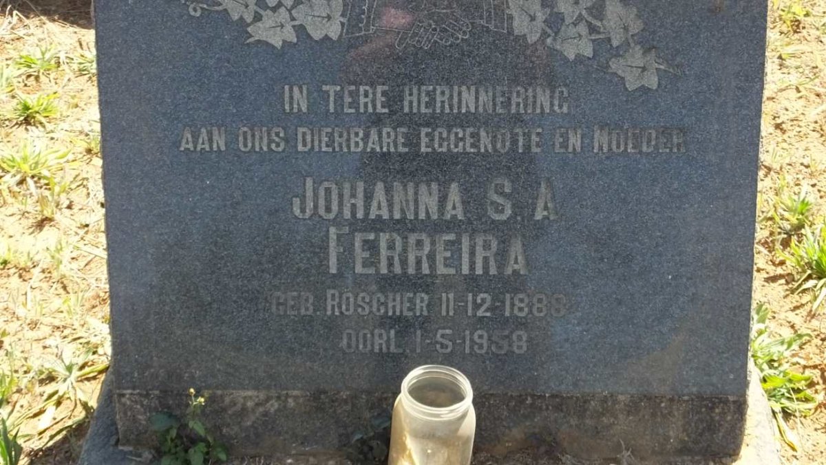 FERREIRA Johanna S.A. nee ROSCHER 1888-1958