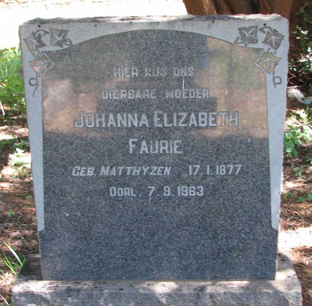 FAURIE Johanna Elizabeth nee MATTHYZEN 1877-1963